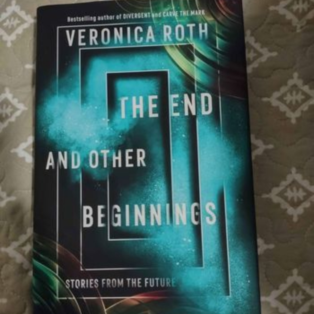 The End and Other Beginnings Stories of the Future by Veronica Roth book